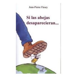 Equipo Difusor del Libro, S.L. Si Las Abejas Desaparecieran