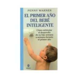 Ediciones Medici, S.L. El Primer Año Del Bebe Inteligente