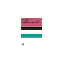 Katz editores El Espejismo De Un Espacio Entre Naturaleza Y Cultura