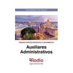 Ediciones Rodio Auxiliares Administrativos. Temario Partes Específica E Informática. Ayuntamiento De Sevilla.