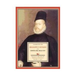 Editorial Renacimiento Religión Y Estado En La España Del Siglo Xvi