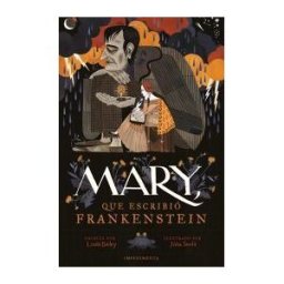 Impedimenta Mary, Que Escribió Frankenstein