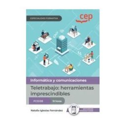 Editorial CEP Manual. Teletrabajo: Herramientas Imprescindibles (fcoi30). Especialidades Formativas