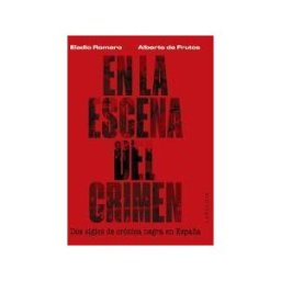 Larousse En La Escena Del Crimen. Dos Siglos De Crónica Negra En España