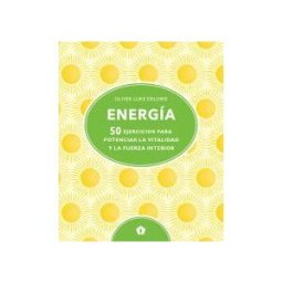CINCO TINTAS S.L., EDITORIAL Energia . 50 Ejercicios Para Potenciar La Vitalidad Y La Fuerza Interior