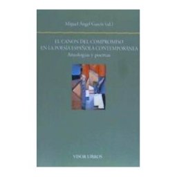 Visor libros, S.L. El Canon Del Compromiso En La Poesía Española Contemporánea. Antologías Y Poemas