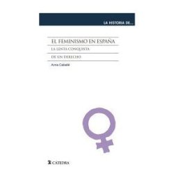 Ediciones Cátedra El Feminismo En España