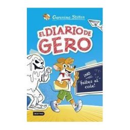 Destino Infantil Juvenil El Diario De Gero 1. no Faltes Al Cole!