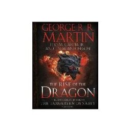 Clarkson Potter/Ten Speed The Rise Of The Dragon: An Illustrated History Of The Targaryen Dynasty, Volume One