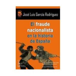 Ediciones Irreverentes El Fraude Nacionalista En La Historia De España