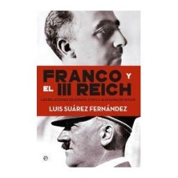 La Esfera de los Libros, S.L. Franco Y El Iii Reich. Las Relaciones De España Con La Alemania De Hitler.