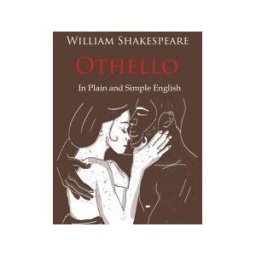 Golgotha Press, Inc. Othello Retold In Plain And Simple English (a Modern Translation And The Original Version)