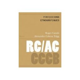 Centre de Cultura Contempornia de Barcelona F(r)iccions Etnogrfiques / Ethnographic F(r)iccions