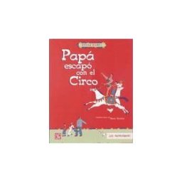 Fondo de Cultura Económica Papá Escapó Con El Circo
