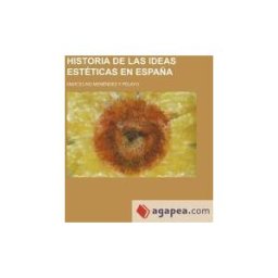 General Books LLC Historia De Las Ideas Estéticas En España (4, Pt. 2)