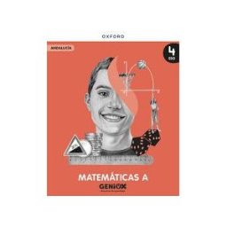 Oxford University Press España, S.A. Matemáticas A 4 Eso. Libro Del Estudiante. Geniox Situaciones De Aprendizaje (andalucía)