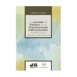 J.M. Bosch Editor La Sucesión De Estados En Las Organizaciones Internacionales: Examen De La Práctica Internacional