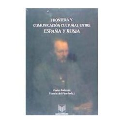 Iberoamericana Editorial Vervuert, S.L. Frontera Y Comunicación Cultural Entre España Y Rusia. Una Perspectiva Interdisciplinar.