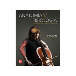 McGraw-Hill Interamericana de España S.L. Anatomía Y Fisiología: La Unidad Entre Forma Y Función