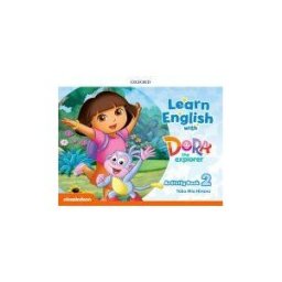 Oxford University Press España, S.A. Learn English With Dora The Explorer 2. Activity Book