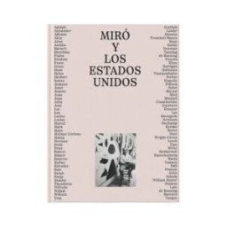 Fund. Joan Miró Miró Y Los Estados Unidos