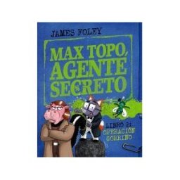 ANAYA INFANTIL Y JUVENIL Max Topo, Agente Secreto 2: Operación Gorrino