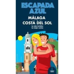 GUíAS AZULES DE ESPAñA, S.A. Málaga Costa Del Sol Escapada