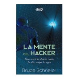 ANAYA MULTIMEDIA La Mente Del Hacker. Cómo Revertir La Situación Cuando Las élites Rompen Las Reglas