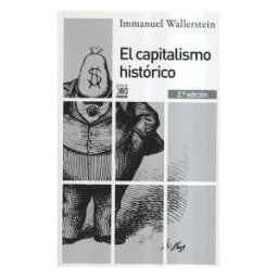 Siglo XXI de España Editores, S.A. El Capitalismo Histórico