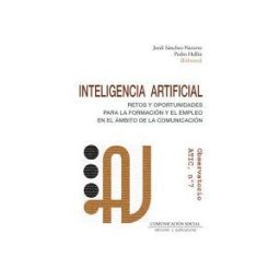 COMUNICACION SOCIAL EDICIONES Inteligencia Artificial - Retos Y Oportunidades Para La Formacion Y El Empleo En El Ambito De La Comunicacion - Observatorio Atic, 7