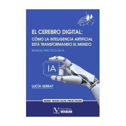 Editorial Verbum (PA) El Cerebro Digital. Cómo La Inteligencia Artificial Está Transformando El Mundo