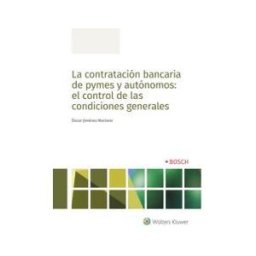 Bosch La Contratación Bancaria De Pymes Y Autónomos: El Control De Las Condiciones Generales