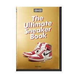 BENEDIKT TASCHEN VERLAG, GMBH The Ultimate Sneaker Book