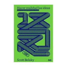 Editorial GG Hacer Realidad Las Ideas Superar Los Obstáculos Entre La Visión Y La Acción