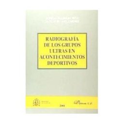 Editorial Dykinson, S.L. Radiografía De Los Grupos Ultra En Los Acontecimientos Deportivos