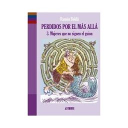ASTIBERRI EDICIONES Perdidos Por El Más Allá 3. Mujeres Que No Siguen El Guion