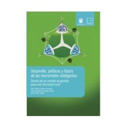 Universidad Distrital Francisco José de Caldas Desarrollo, Políticas Y Futuro De Las Microrredes Inteligentes