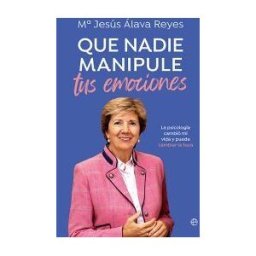 LA ESFERA DE LOS LIBROS, S.L. Que Nadie Manipule Tus Emociones
