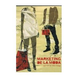Ediciones Internacionales Universitarias (EIUNSA) Marketing De La Moda