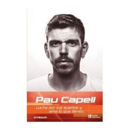 Lectio Ediciones Pau Capell Lucha Por Tus Sueños Y Ama Lo Que Tienes