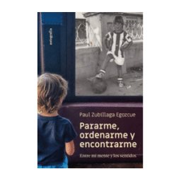Editorial Autografía Pararme, Ordenarme Y Encontrarme