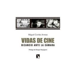Los Libros de la Catarata Vidas De Cine: Bizancio Ante La Cámara