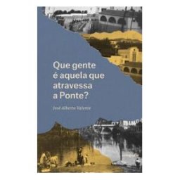 Editorial Autografía Que Gente é Aquela Que Atravessa A Ponte?