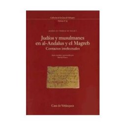 Casa de Velázquez Judíos Y Musulmanes En Al-andalus Y El Magreb