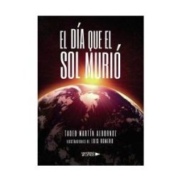 UNIVERSO DE LETRAS El Día Que El Sol Murió