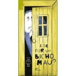 ALFARROBA E Se For Um Bicho Mau?.(infantil)
