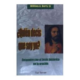 Editorial Sal Terrae Quién Decís Que Soy Yo? Encuentro Con El Jesús Histórico En La Oración