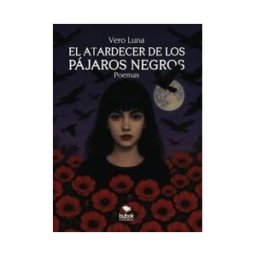 Bubok Publishing, S.L. El Atardecer De Los Pájaros Negros