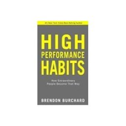 Hay House, Inc High Performance Habits: How Extraordinary People Become That Way