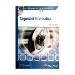 Ra-Ma S.A. Editorial y Publicaciones Seguridad Informática (grado Medio)